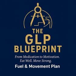The GLP Blueprint: Fuel & Movement Plan (DIGITAL DOWNLOAD) (Copy)